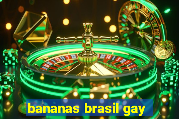 bananas brasil gay